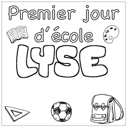 Coloriage pr&eacute;nom LYSE - d&eacute;cor Premier jour d'&eacute;cole
