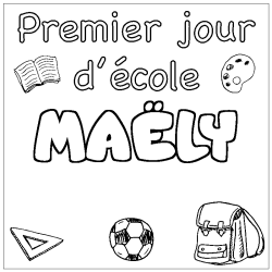Coloriage pr&eacute;nom MA&Euml;LY - d&eacute;cor Premier jour d'&eacute;cole