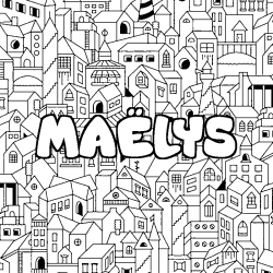 Coloriage pr&eacute;nom MA&Euml;LYS - d&eacute;cor Ville