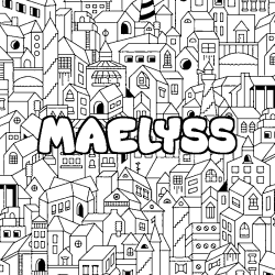Coloriage pr&eacute;nom MAELYSS - d&eacute;cor Ville