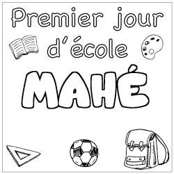 Coloriage pr&eacute;nom MAH&Eacute; - d&eacute;cor Premier jour d'&eacute;cole