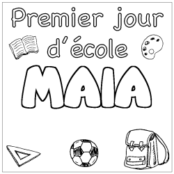 Coloriage pr&eacute;nom MAIA - d&eacute;cor Premier jour d'&eacute;cole