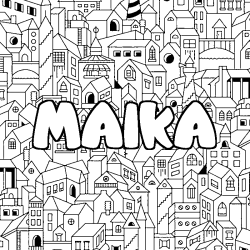 Coloriage pr&eacute;nom MAIKA - d&eacute;cor Ville