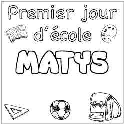 Coloriage prénom MATYS - décor Premier jour d'école