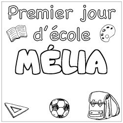 Coloriage pr&eacute;nom M&Eacute;LIA - d&eacute;cor Premier jour d'&eacute;cole