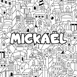 Coloriage pr&eacute;nom MICKA&Euml;L - d&eacute;cor Ville