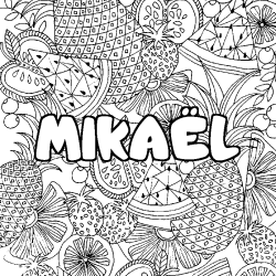 Coloriage pr&eacute;nom MIKA&Euml;L - d&eacute;cor Mandala fruits