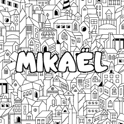 Coloriage pr&eacute;nom MIKA&Euml;L - d&eacute;cor Ville