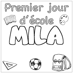 Coloriage pr&eacute;nom MILA - d&eacute;cor Premier jour d'&eacute;cole