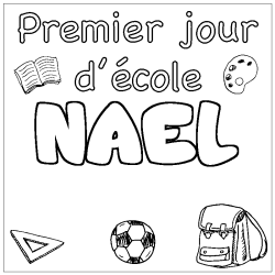 Coloriage pr&eacute;nom NAEL - d&eacute;cor Premier jour d'&eacute;cole