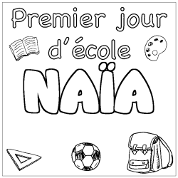 Coloriage pr&eacute;nom NA&Iuml;A - d&eacute;cor Premier jour d'&eacute;cole
