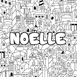 Coloriage pr&eacute;nom NO&Euml;LLE - d&eacute;cor Ville