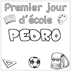 Coloriage prénom PEDRO - décor Premier jour d'école