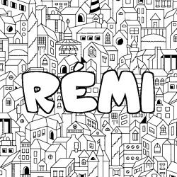 Coloriage pr&eacute;nom R&Eacute;MI - d&eacute;cor Ville