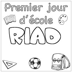 Coloriage pr&eacute;nom RIAD - d&eacute;cor Premier jour d'&eacute;cole