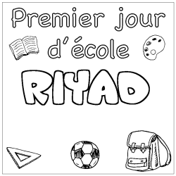 Coloriage prénom RIYAD - décor Premier jour d'école