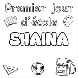 Coloriage prénom SHAINA - décor Premier jour d'école