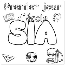 Coloriage pr&eacute;nom SIA - d&eacute;cor Premier jour d'&eacute;cole