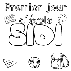 Coloriage pr&eacute;nom SIDI - d&eacute;cor Premier jour d'&eacute;cole
