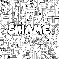 Coloriage pr&eacute;nom SIHAME - d&eacute;cor Ville