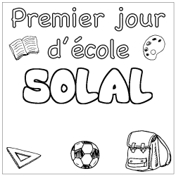 Coloriage prénom SOLAL - décor Premier jour d'école