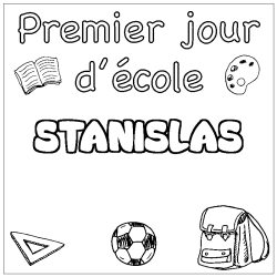 Coloriage pr&eacute;nom STANISLAS - d&eacute;cor Premier jour d'&eacute;cole
