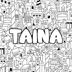 Coloriage pr&eacute;nom TAINA - d&eacute;cor Ville