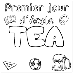 Coloriage pr&eacute;nom TEA - d&eacute;cor Premier jour d'&eacute;cole