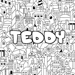Coloriage pr&eacute;nom TEDDY - d&eacute;cor Ville