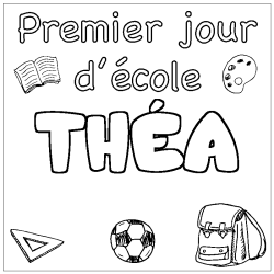 Coloriage pr&eacute;nom TH&Eacute;A - d&eacute;cor Premier jour d'&eacute;cole