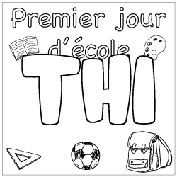 Coloriage pr&eacute;nom THI - d&eacute;cor Premier jour d'&eacute;cole