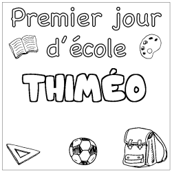 Coloriage pr&eacute;nom THIM&Eacute;O - d&eacute;cor Premier jour d'&eacute;cole