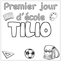 Coloriage prénom TILIO - décor Premier jour d'école