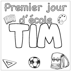 Coloriage pr&eacute;nom TIM - d&eacute;cor Premier jour d'&eacute;cole