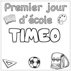 Coloriage pr&eacute;nom TIMEO - d&eacute;cor Premier jour d'&eacute;cole