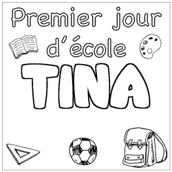 Coloriage pr&eacute;nom TINA - d&eacute;cor Premier jour d'&eacute;cole