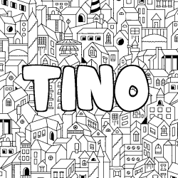Coloriage pr&eacute;nom TINO - d&eacute;cor Ville