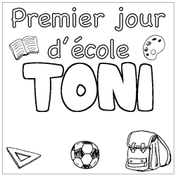 Coloriage prénom TONI - décor Premier jour d'école