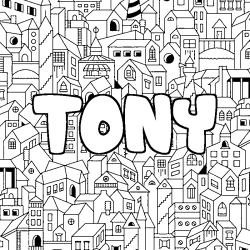 Coloriage pr&eacute;nom TONY - d&eacute;cor Ville