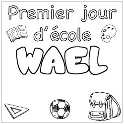 Coloriage prénom WAEL - décor Premier jour d'école