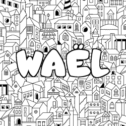 Coloriage pr&eacute;nom WA&Euml;L - d&eacute;cor Ville