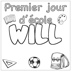 Coloriage pr&eacute;nom WILL - d&eacute;cor Premier jour d'&eacute;cole