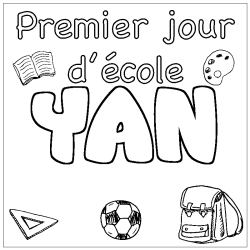 Coloriage pr&eacute;nom YAN - d&eacute;cor Premier jour d'&eacute;cole