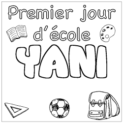 Coloriage pr&eacute;nom YANI - d&eacute;cor Premier jour d'&eacute;cole