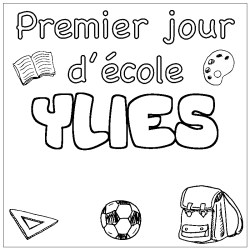 Coloriage pr&eacute;nom YLIES - d&eacute;cor Premier jour d'&eacute;cole