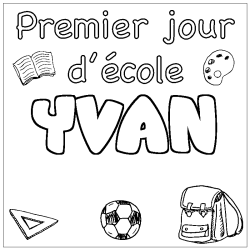 Coloriage prénom YVAN - décor Premier jour d'école