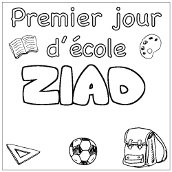 Coloriage prénom ZIAD - décor Premier jour d'école