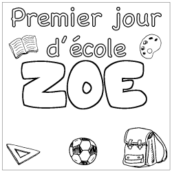 Coloriage pr&eacute;nom ZOE - d&eacute;cor Premier jour d'&eacute;cole