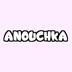 ANOUCHKA