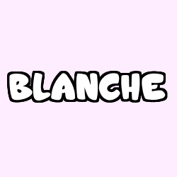 Coloriage prénom BLANCHE